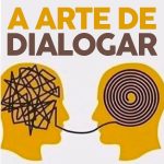 A ARTE DE DIALOGAR: O VERDADEIRO SEGREDO PARA UM RELACIONAMENTO FELIZ!