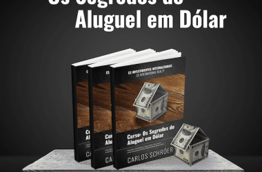 Os Segredos do Aluguel em Dólar