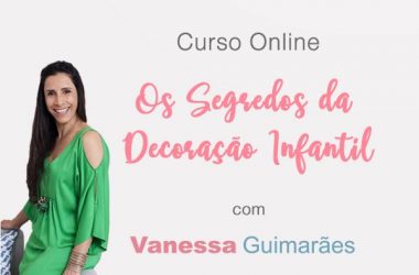 Os Segredos da Decoração Infantil - Do Negocio aos Detalhes com Vanessa Guimarães